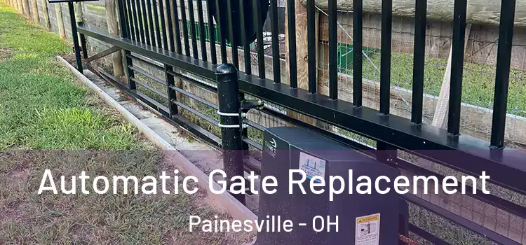  Automatic Gate Replacement Painesville - OH