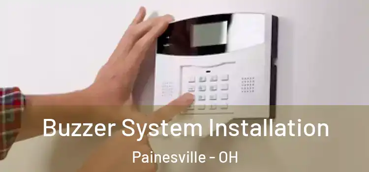  Buzzer System Installation Painesville - OH