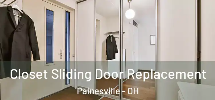  Closet Sliding Door Replacement Painesville - OH