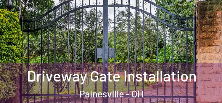  Driveway Gate Installation Painesville - OH