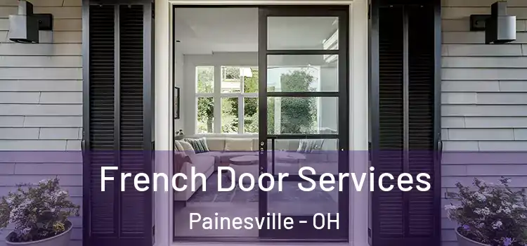  French Door Services Painesville - OH