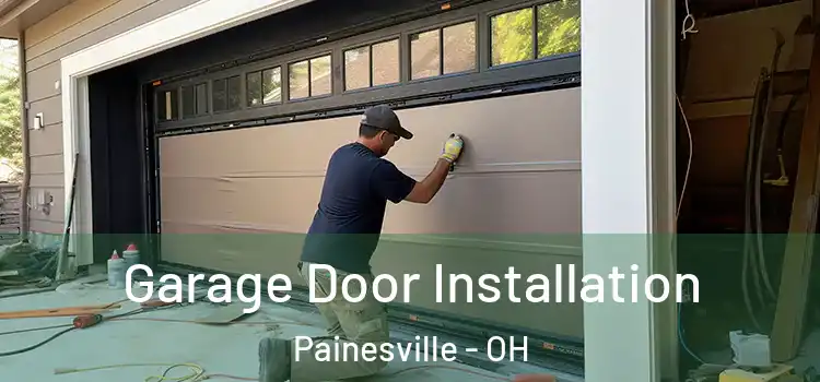 Garage Door Installation Painesville - OH