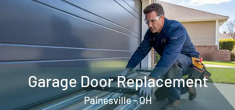  Garage Door Replacement Painesville - OH