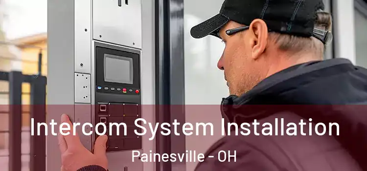  Intercom System Installation Painesville - OH