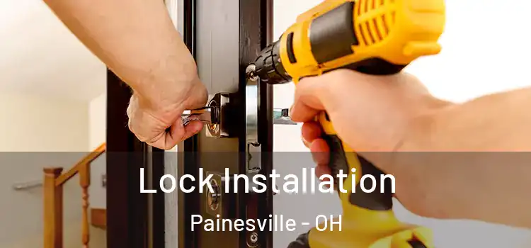  Lock Installation Painesville - OH