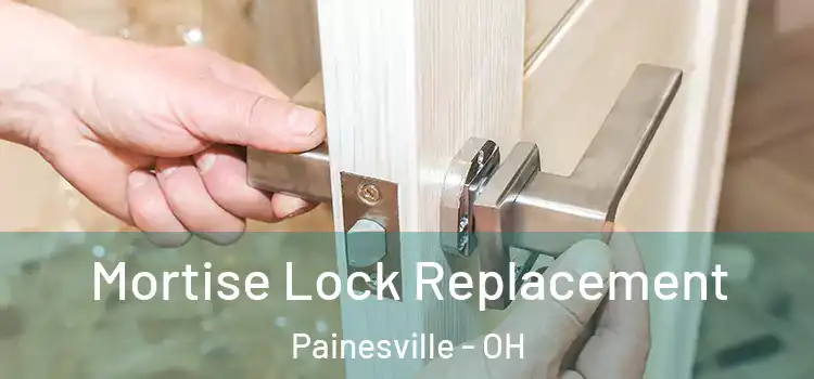  Mortise Lock Replacement Painesville - OH