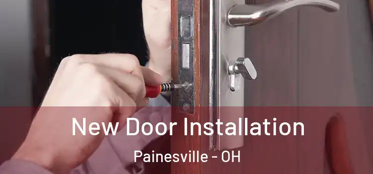  New Door Installation Painesville - OH
