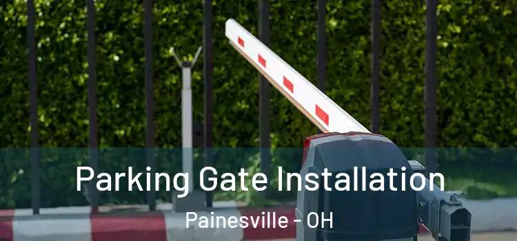  Parking Gate Installation Painesville - OH