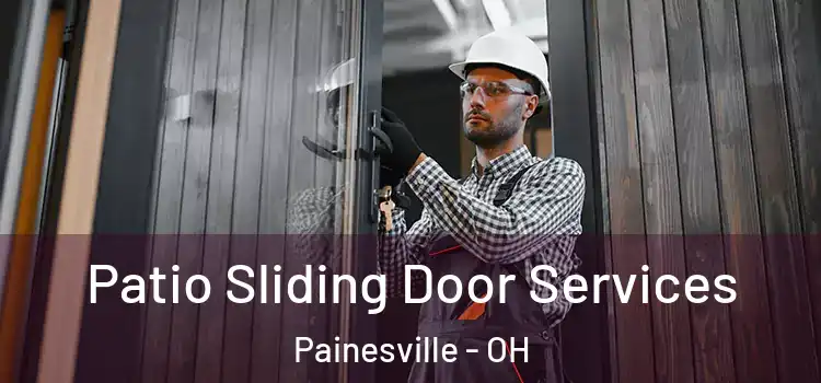 Patio Sliding Door Services Painesville - OH