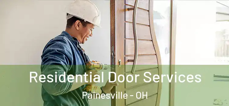  Residential Door Services Painesville - OH