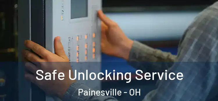  Safe Unlocking Service Painesville - OH