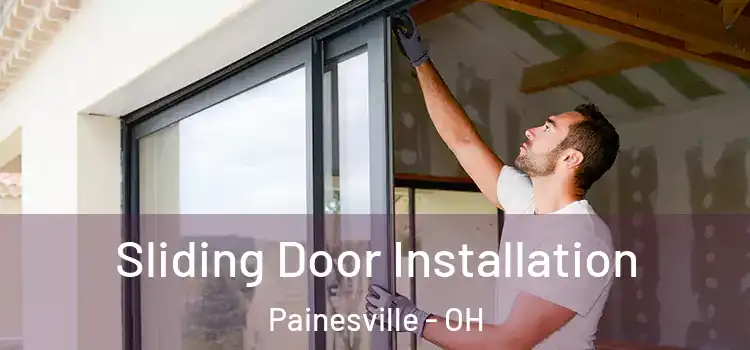  Sliding Door Installation Painesville - OH