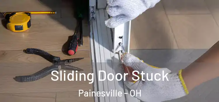  Sliding Door Stuck Painesville - OH
